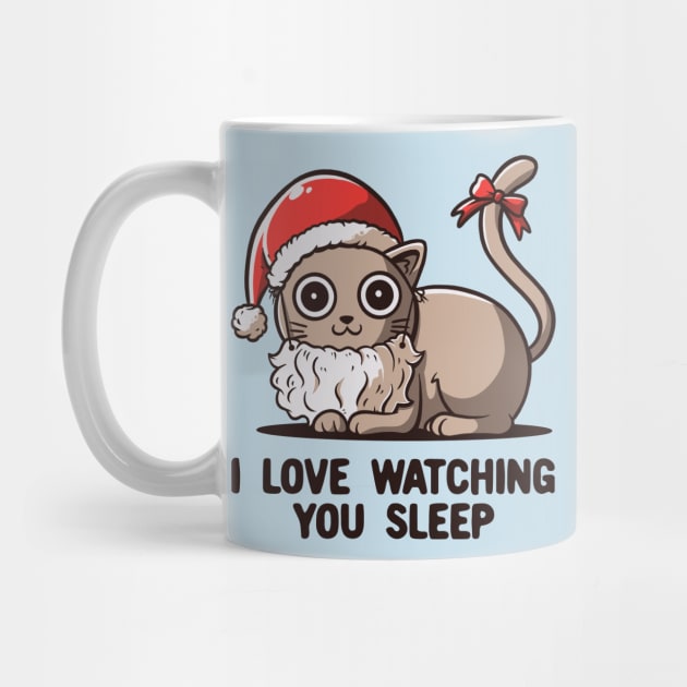 I Love Watching You Sleep - Funny Christmas Santa Cat by eduely